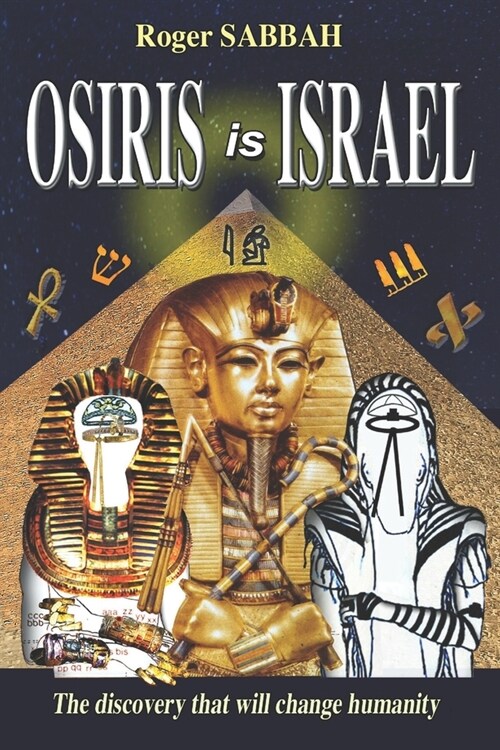 Osiris Is Israel: The discovery that will change humanity (Paperback)