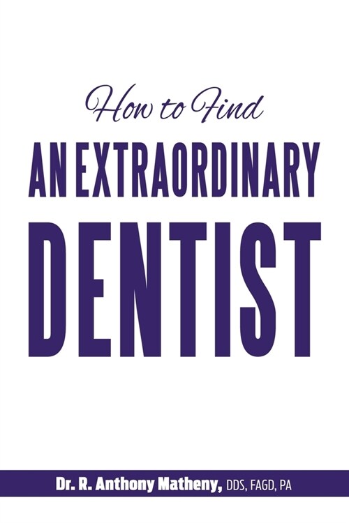 How to Find an Extraordinary Dentist (Paperback)