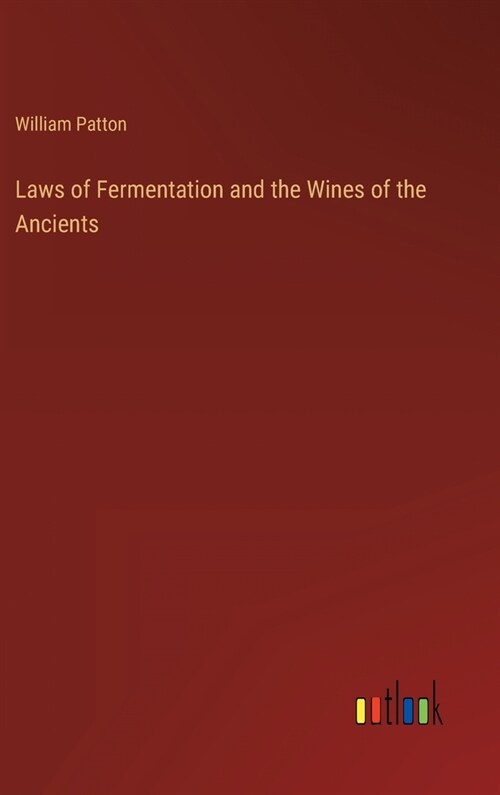 Laws of Fermentation and the Wines of the Ancients (Hardcover)