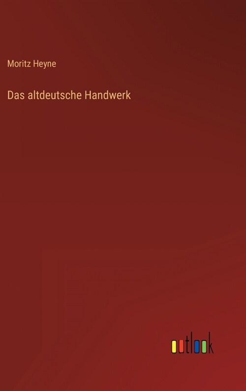 Das altdeutsche Handwerk (Hardcover)