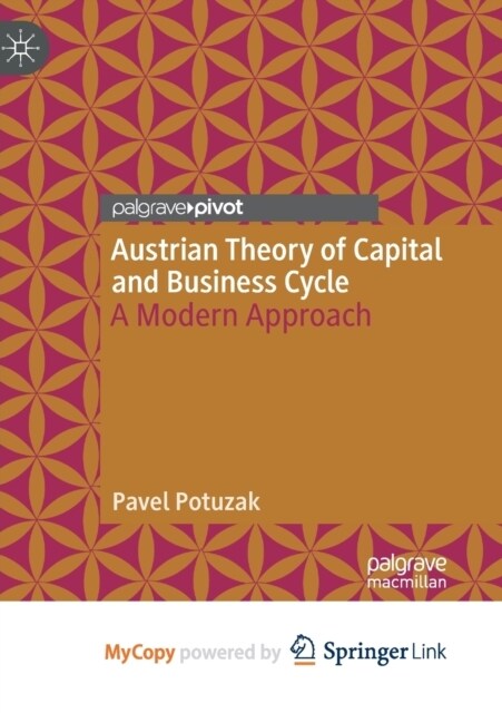 Austrian Theory of Capital and Business Cycle: A Modern Approach (Paperback)