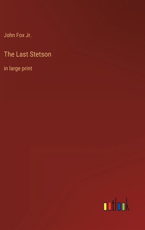 The Last Stetson: in large print (Hardcover)