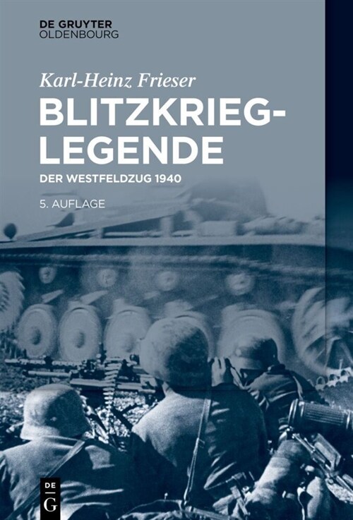 Blitzkrieg-Legende: Der Westfeldzug 1940 (Hardcover, 5, 5. Aufl.)