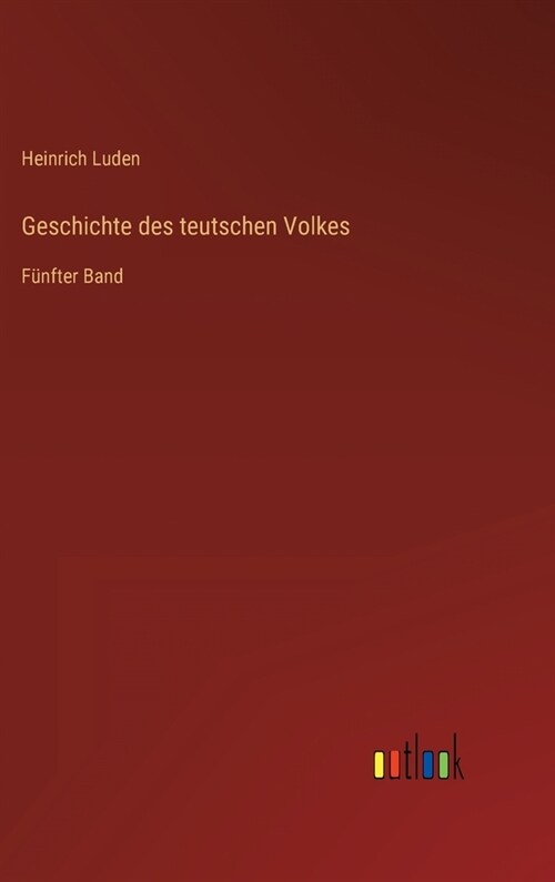 Geschichte des teutschen Volkes: F?fter Band (Hardcover)