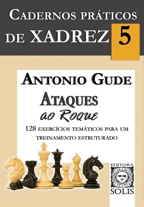 Cadernos Pr?icos de Xadrez 5: Ataques ao Roque (Paperback)