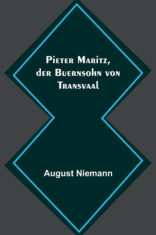 Pieter Maritz, der Buernsohn von Transvaal (Paperback)