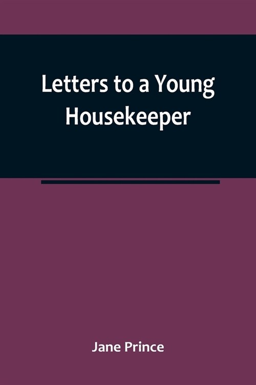 Letters to a Young Housekeeper (Paperback)