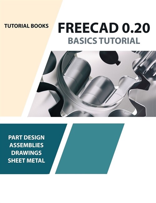 FreeCAD 0.20 Basics Tutorial (Paperback)