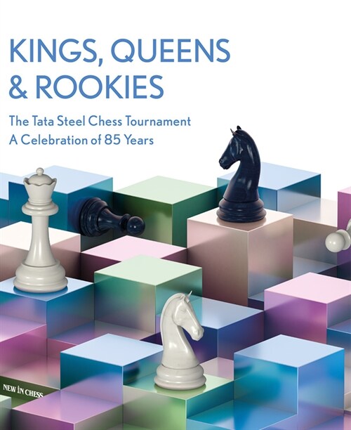 Kings, Queens & Rookies: The Tata Steel Chess Tournament - A Celebration of 85 Years (Hardcover)