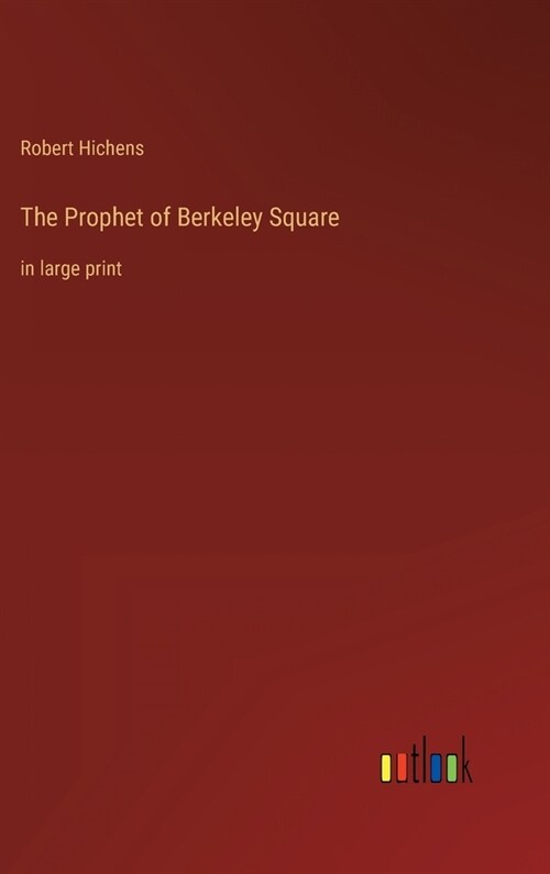 The Prophet of Berkeley Square: in large print (Hardcover)