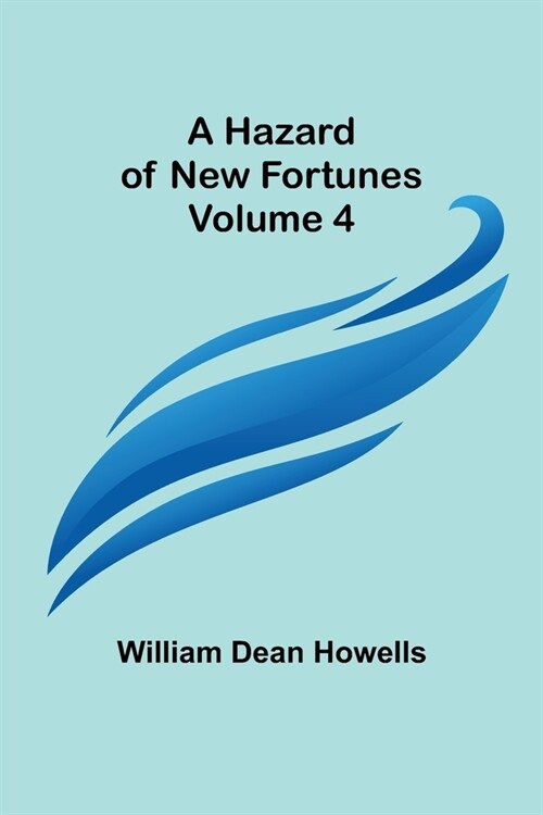 A Hazard of New Fortunes - Volume 4 (Paperback)