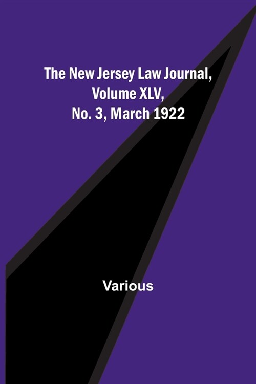 The New Jersey Law Journal, Volume XLV, No. 3, March 1922 (Paperback)