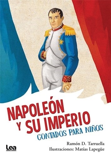 Napole? Y Su Imperio, Contados Para Ni?s (Paperback)