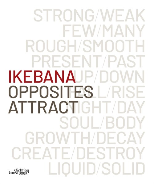 Ikebana. Opposites Attract (Hardcover)