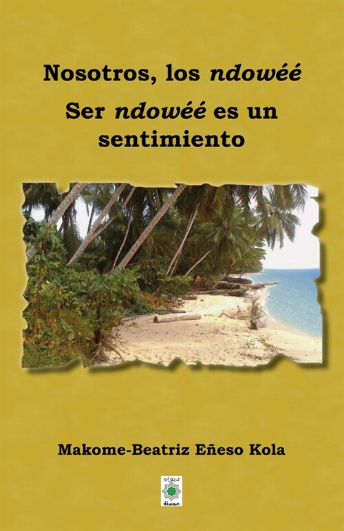 NOSOTROS LOS NDOWEE SER NDOWEE ES UN SENTIMIENTO (Paperback)