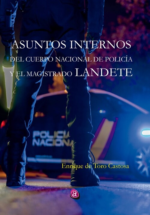 ASUNTOS INTERNOS DEL CUERPO NACINAL DE POLICIA Y EL MAGISTRA (Paperback)