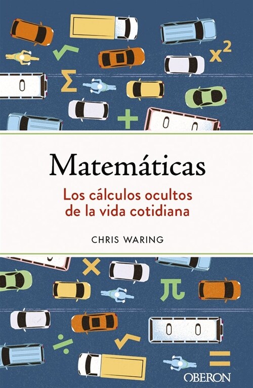 MATEMATICAS LOS CALCULOS OCULTOS DE LA VIDA COTIDIANA (Book)