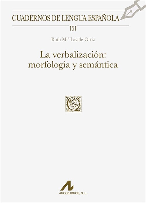 LA VERBALIZACION MORFOLOGIA Y SEMANTICA (Paperback)