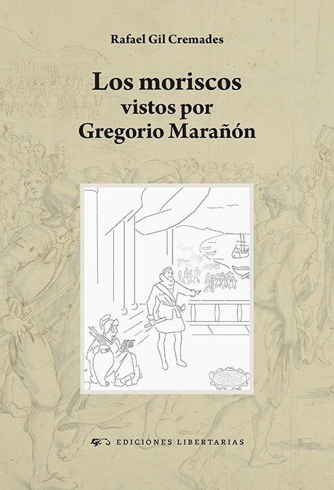 LOS MORISCOS VISTOS POR GREGORIO MARANON (Paperback)