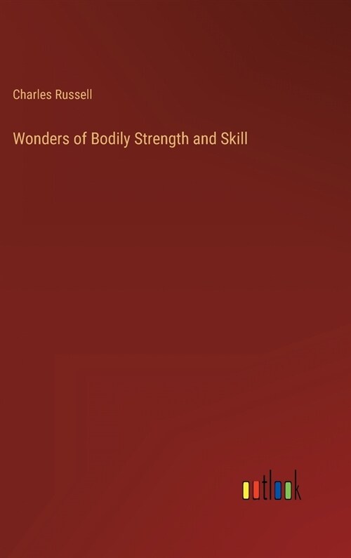 Wonders of Bodily Strength and Skill (Hardcover)