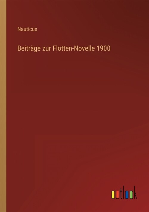 Beitr?e zur Flotten-Novelle 1900 (Paperback)