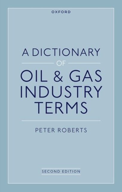 A Dictionary of Oil & Gas Industry Terms, 2e (Paperback, 2 Revised edition)