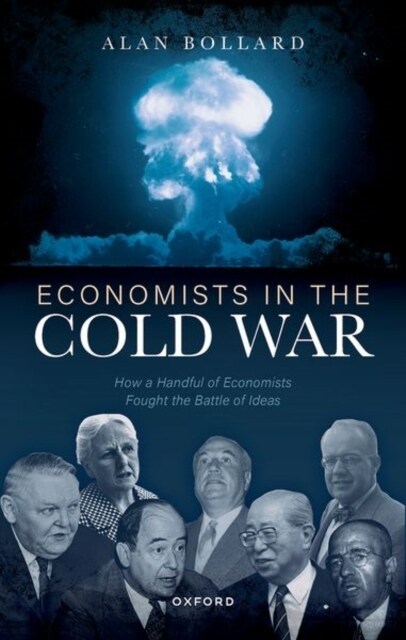 Economists in the Cold War : How a Handful of Economists Fought the Battle of Ideas (Hardcover)