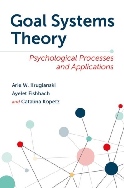 Goal Systems Theory: Psychological Processes and Applications (Hardcover)