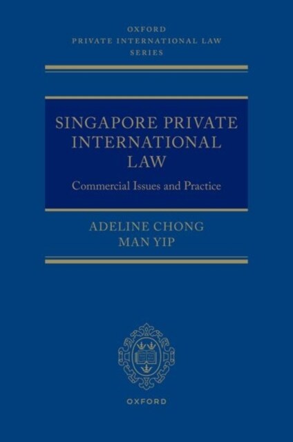 Singapore Private International Law : Commercial Issues and Practice (Hardcover, 1)