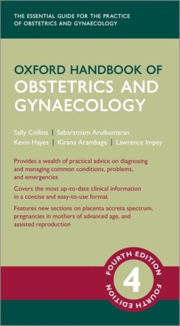 Oxford Handbook of Obstetrics and Gynaecology (Part-work (fascA­culo), 4 Revised edition)