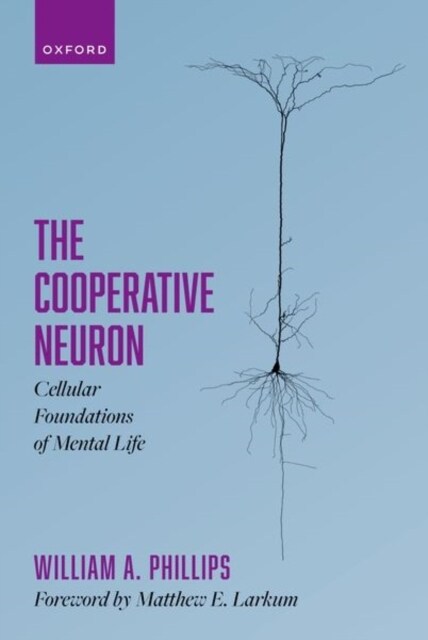 The Cooperative Neuron : Cellular Foundations of Mental Life (Hardcover)
