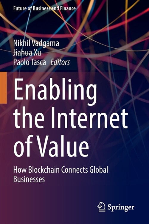 Enabling the Internet of Value: How Blockchain Connects Global Businesses (Paperback, 2022)