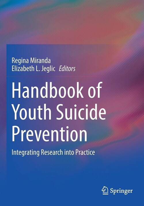 Handbook of Youth Suicide Prevention: Integrating Research Into Practice (Paperback, 2021)