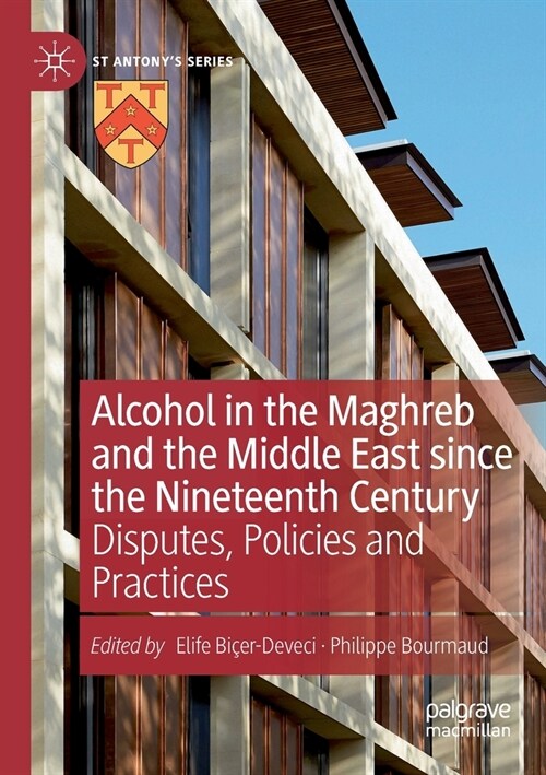 Alcohol in the Maghreb and the Middle East Since the Nineteenth Century: Disputes, Policies and Practices (Paperback, 2021)