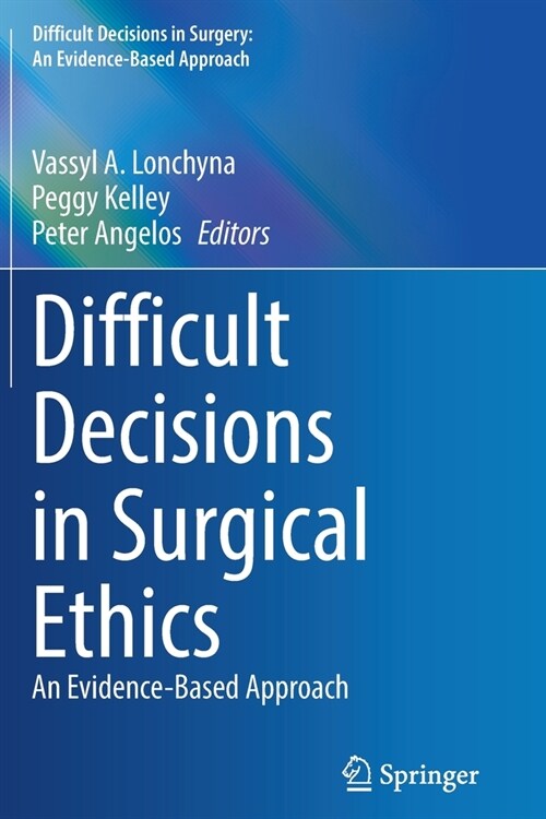 Difficult Decisions in Surgical Ethics: An Evidence-Based Approach (Paperback, 2022)