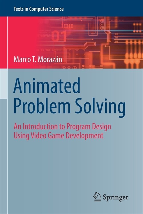 Animated Problem Solving: An Introduction to Program Design Using Video Game Development (Paperback, 2022)