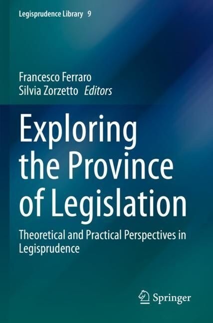 Exploring the Province of Legislation: Theoretical and Practical Perspectives in Legisprudence (Paperback, 2022)