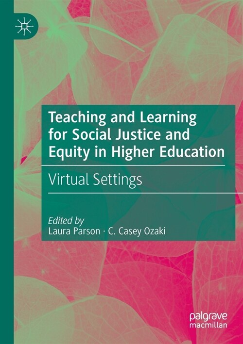 Teaching and Learning for Social Justice and Equity in Higher Education: Virtual Settings (Paperback, 2022)