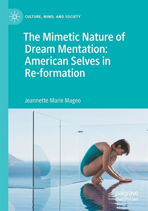 The Mimetic Nature of Dream Mentation: American Selves in Re-formation (Paperback)