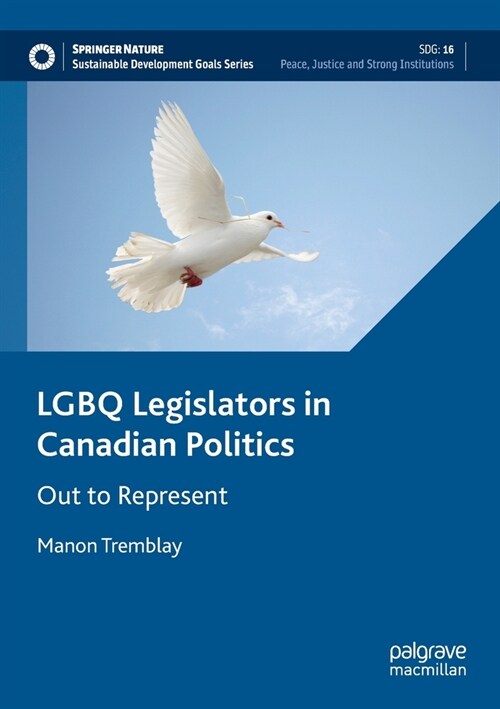 Lgbq Legislators in Canadian Politics: Out to Represent (Paperback, 2022)