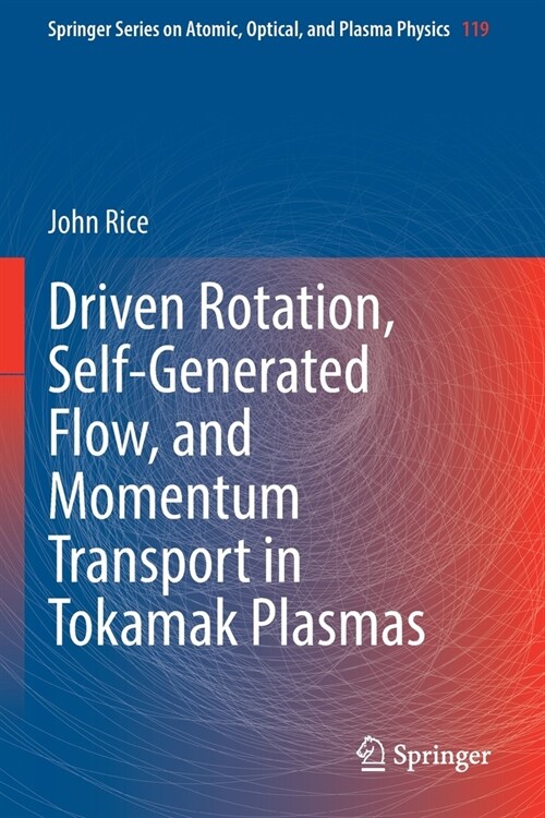 Driven Rotation, Self-Generated Flow, and Momentum Transport in Tokamak Plasmas (Paperback)