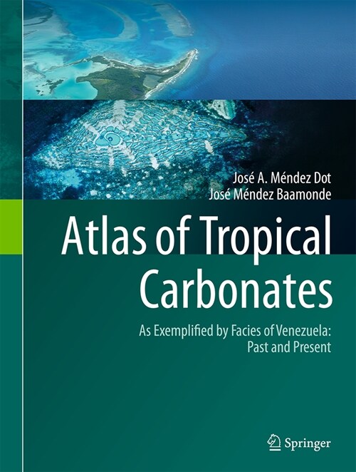 Atlas of Tropical Carbonates: As Exemplified by Facies of Venezuela: Past and Present (Hardcover, 2024)