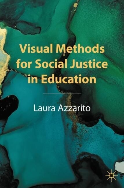 Visual Methods for Social Justice in Education (Paperback)