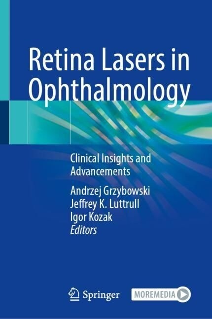 Retina Lasers in Ophthalmology: Clinical Insights and Advancements (Hardcover, 2023)