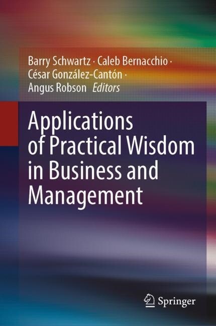 Applications of Practical Wisdom in Business and Management (Hardcover)