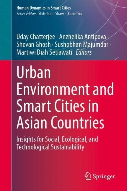 Urban Environment and Smart Cities in Asian Countries: Insights for Social, Ecological, and Technological Sustainability (Hardcover, 2023)
