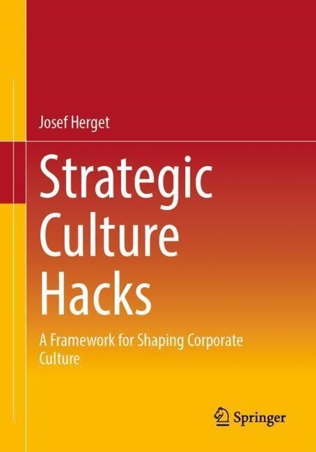 Strategic Culture Hacks: A Framework for Shaping Corporate Culture (Paperback, 2023)