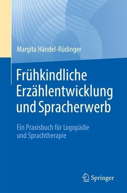 Fr?kindliche Erz?lentwicklung Und Spracherwerb: Ein Praxisbuch F? Logop?ie Und Sprachtherapie (Paperback, 1. Aufl. 2023)