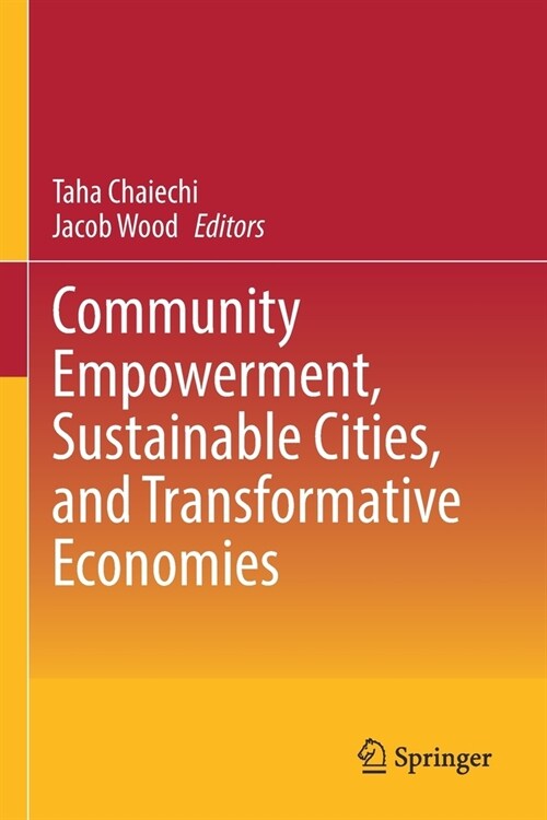 Community Empowerment, Sustainable Cities, and Transformative Economies (Paperback)