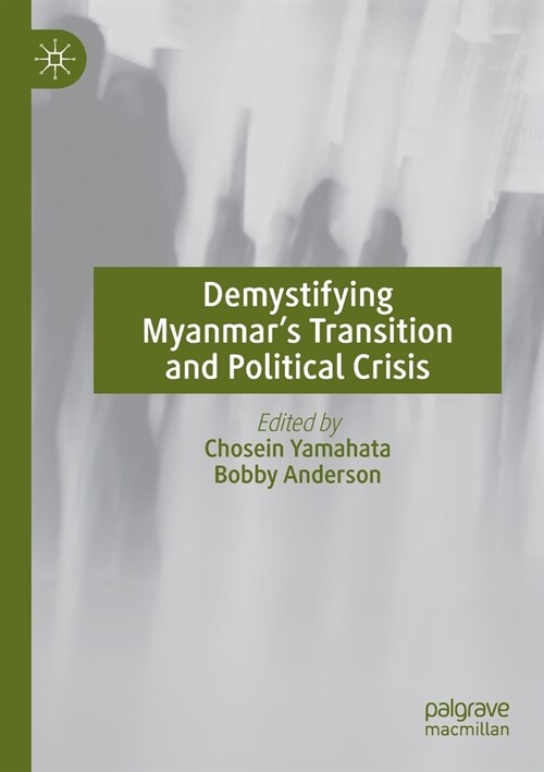 Demystifying Myanmars Transition and Political Crisis (Paperback, 2022)